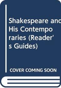 Shakespeare and His Contemporaries (Readers guides)