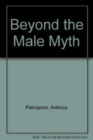 Beyond the Male Myth