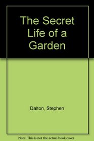 The Secret Life of a Garden