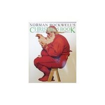 Norman Rockwell's Christmas Book : Carols, Stories, Poems, Recollections