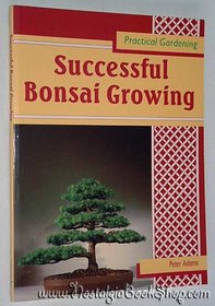 Successful Bonsai Growing (Practical Gardening Series)