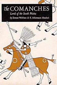 The Comanches: Lords of the South Plains (Civilization of the American Indian, Vol 34)