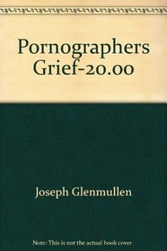Pornographers Grief-20.00