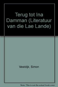 Terug tot Ina Damman (Literatuur van die Lae Lande) (Afrikaans Edition)