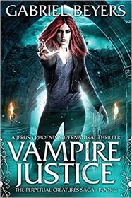 Vampire Justice (The Perpetual Creatures Saga, Bk 2)