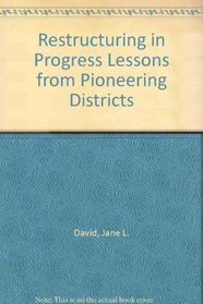 Restructuring in Progress Lessons from Pioneering Districts