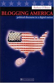 Blogging America: Political Discourse in a Digital Nation