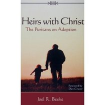 Heirs with Christ: The Puritans on Adoption