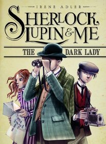 The Dark Lady (Sherlock, Lupin, and Me)