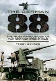 THE GERMAN 88: The Most Famous Gun of the Second World War