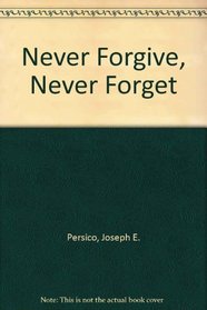 Never Forgive, Never Forget --1986 publication.