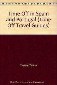 Time Off in Spain and Portugal (Time Off Travel Guides)