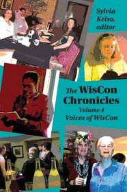 The WisCon Chronicles Volume 4: Voices of WisCon