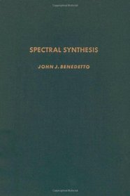 Spectral Synthesis (Pure and applied mathematics, a series of monographs and textbooks)