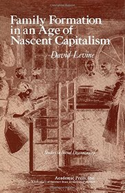 Family Formation in an Age of Nascent Capitalism (Studies in social discontinuity)