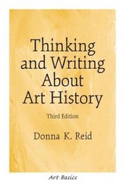 Thinking and Writing About Art History, Third Edition