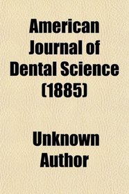 American Journal of Dental Science (1885)