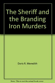 The Sheriff and the Branding Iron Murders