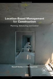 Location-Based Management for Construction: Planning, Scheduling and Control (Spon Research)