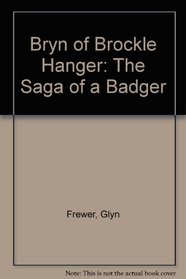 Bryn of Brockle Hanger: The Saga of a Badger