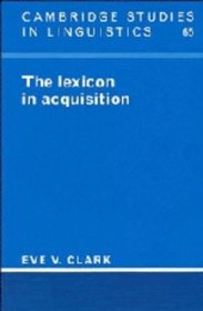 The Lexicon in Acquisition (Cambridge Studies in Linguistics)