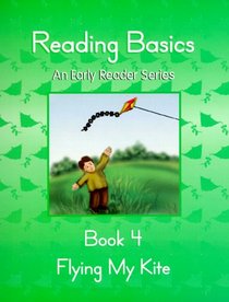 Reading Basics: Flying My Kite (Early Reader)