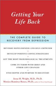 Getting Your Life Back: The Complete Guide to Recovery from Depression