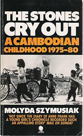The Stones Cry Out: A Cambodian Childhood 1975-80