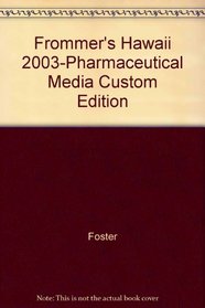 Frommer's Hawaii 2003-Pharmaceutical Media Custom Edition