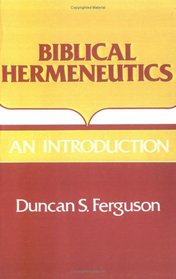 Biblical Hermeneutics: An Introduction