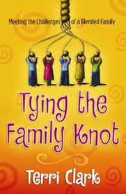 Tying the Family Knot: Meeting the Challenges of a Blended Family