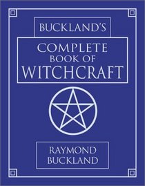 Buckland's Complete Book of Witchcraft (Llewellyn's Practical Magick)