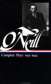 Eugene O'Neill : Complete Plays 1932-1943 (Library of America)