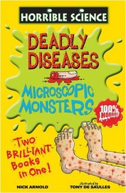 Deadly Diseases: AND Microscopic Monsters (Horrible Science)