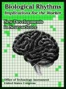 Biological Rhythms: Implications for the Worker: New Developments in Neuroscience