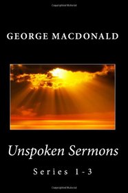 Unspoken Sermons: Series 1-3