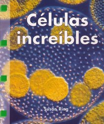 Celulas increibles (Spanish advanced reader)