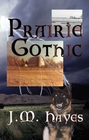 Prairie Gothic: A Mad Dog  English Man Mystery