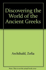 DISCOVERING THE WORLD OF THE ANCIENT GREEKS
