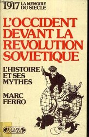 L'Occident devant la revolution sovietique: L'histoire et ses mythes (La Memoire du siecle) (French Edition)