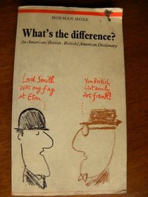 What's the difference?: An American-British, British-American dictionary