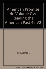 American Promise 4e Volume C & Reading the American Past 4e V2