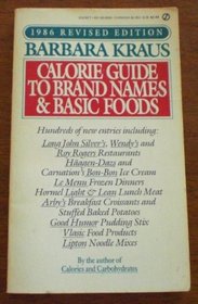 Barbara Kraus' Calorie Guide To Brand Names and Basic Foods1986