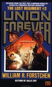 The Union Forever (Lost Regiment, Bk 2)