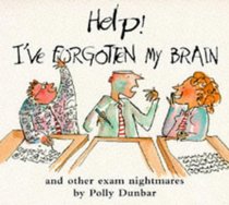 Help! I've Forgotten My Brain