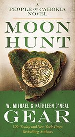 Moon Hunt: A People of Cahokia Novel (North America's Forgotten Past)