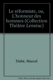 Le reformiste: Ou, L'honneur des hommes (Theatre ; 61) (French Edition)