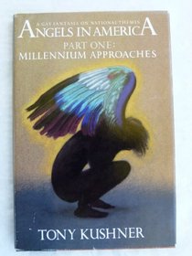 Angels in America: A Gay Fantasia on National Themes : Part One : Millennium Approaches (Angels in America)