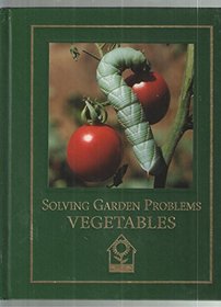 Solving garden problems: Vegetables (Complete gardener's library)