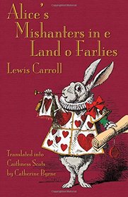 Alice's Mishanters in e Land o Farlies (Scots Edition)